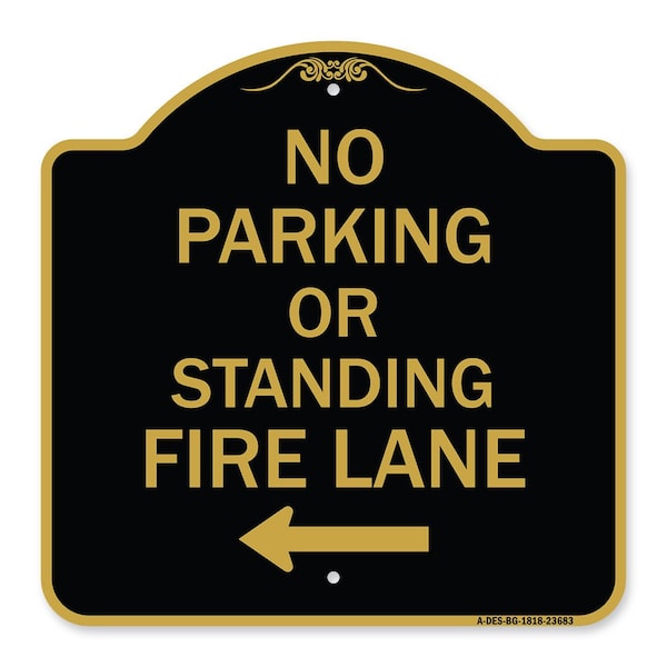 No Parking or Standing Fire Lane W/ Left Arrow, Black & Gold Aluminum Sign, 18" x 18", BG-1818-23683